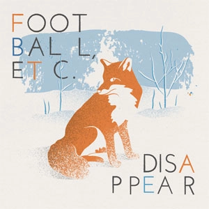 FOOTBALL, ETC. / DISAPPEAR EP (7")