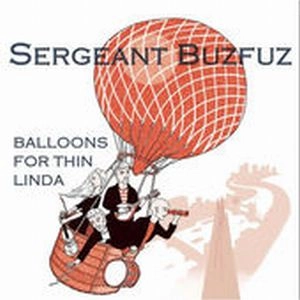SERGEANT BUZFUZ / BALLOONS FOR THIN LINDA