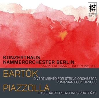 KONZERTHAUS KAMMERORCHESTER BERLIN / ベルリン・コンツェルトハウス室内オーケストラ / PIAZZOLLA:SEASONS/BARTOK:DIVERTIMENTO,ROMANIAN FOLK DANCES