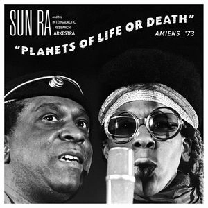 SUN RA (SUN RA ARKESTRA) / サン・ラー / プラネッツ・オブ・ライフ・オア・デス / PLANETS OF LIFE OR DEATH