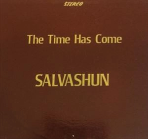 SALVASHUN / TIME HAS COME