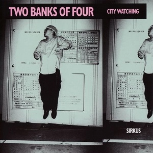 TWO BANKS OF FOUR / トゥ・バンクス・オブ・フォー / Ｃｉｔｙ　Ｗａｔｃｈｉｎｇ