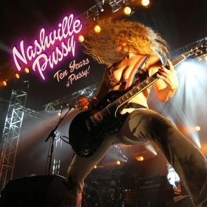 NASHVILLE PUSSY / ナッシュビル・プッシー / TEN YEARS OF PUSSY<2CD/DIGI>