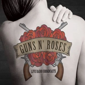 GUNS N' ROSES / ガンズ・アンド・ローゼズ / LIVE RADIO BROADCASTS