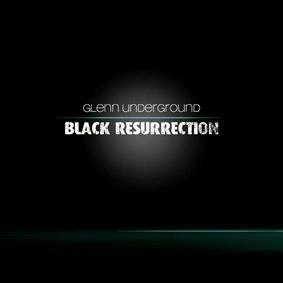 GLENN UNDERGROUND / グレン・アンダーグラウンド / BLACK RESURRECTION