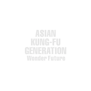 ASIAN KUNG-FU GENERATION / アジアン・カンフー・ジェネレーション / Wonder Future（初回限定盤 CD+DVD）