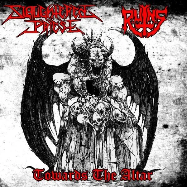 SLAUGHTERED PRIEST : RUINS / TOWARDS THE ALTAR