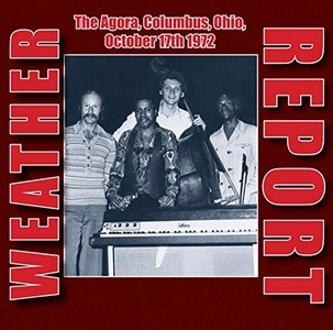 WEATHER REPORT / ウェザー・リポート / "Agora, Columbus, Ohio, October 17th 1972"