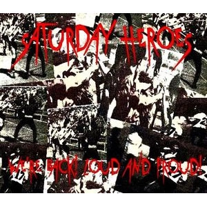SATURDAY HEROES / We're Back! Loud And Proud