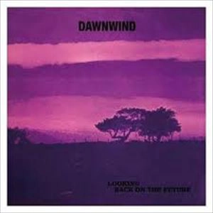 DAWNWIND / ダウンウィンド / LOOKING BACK ON THE FUTURE