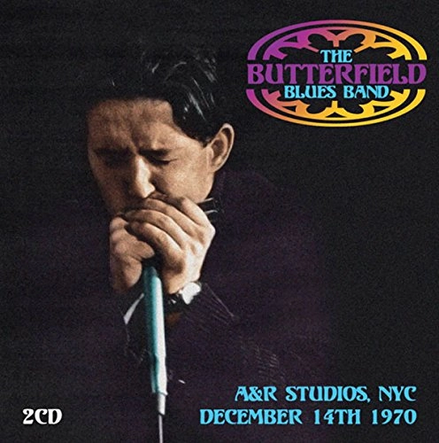 BUTTERFIELD BLUES BAND / バターフィールド・ブルース・バンド / A&R STUDIOS, NYC, DECEMBER 14TH 1970