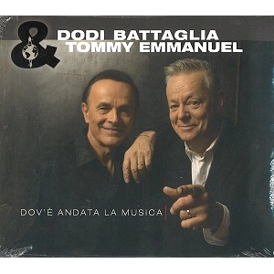 DODI BATTAGLIA & TOMMY EMMANUEL  / DODI BATTAGLIA/TOMMY EMMANUEL  / DOV'E' NATA LA MUSICA