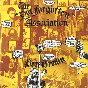 PETE BROWN / ピート・ブラウン / THE NOT FORGOTTEN ASSOCIATION: REMASTERED EDITION
