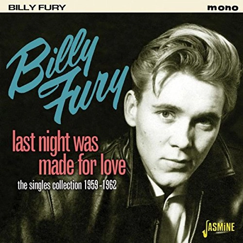 BILLY FURY / ビリー・フューリー / LAST NIGHT WAS MADE FOR LOVE THE SINGLES COLLECTION 1959-1962