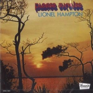 LIONEL HAMPTON / ライオネル・ハンプトン / プリーズ・サンライズ / PLEASE SUNRISE