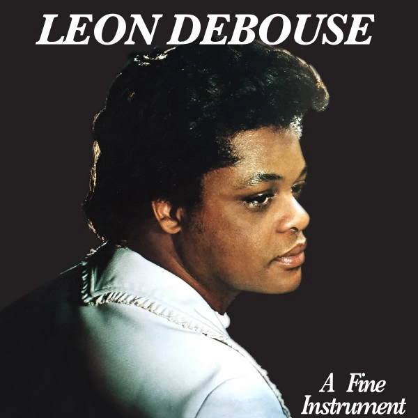 LEON DEBOUSE / リオン・デボウズ / A FINE INSTRUMENT