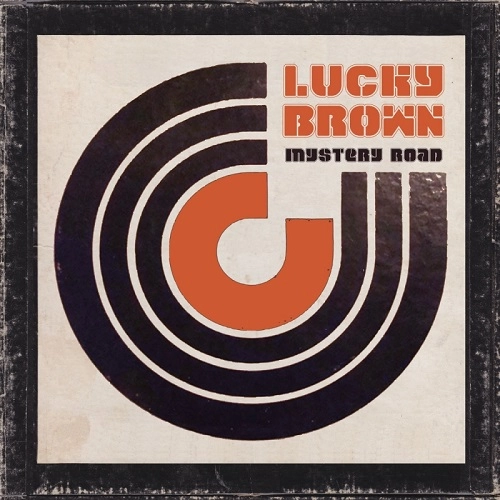 LUCKY BROWN / ラッキー・ブラウン / MYSTERY ROAD