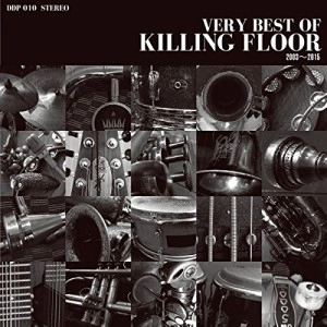KILLING FLOOR(JP) / VERY BEST OF KILLING FLOOR2003-2015