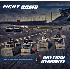EIGHTBOMB / DAYTONA DYNAMITE