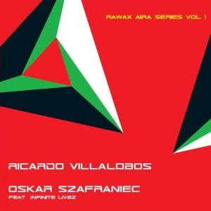 RICARDO VILLALOBOS/OSKAR SZAFRANIEC FEAT.INFINITE LIVEZ / RAWAX AIRA SERIES VOL.1