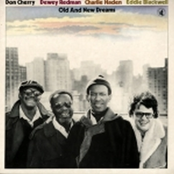 OLD AND NEW DREAMS(DON CHERRY, DEWEY REDMAN, CHARLIE HADEN, ED BLACKWELL) / オールド・アンド・ニュー・ドリームス (ドン・チェリー,デューイ・レッドマン,チャーリー・ヘイデン,エド・ブラックウェル) / OLD AND NEW DREAMS