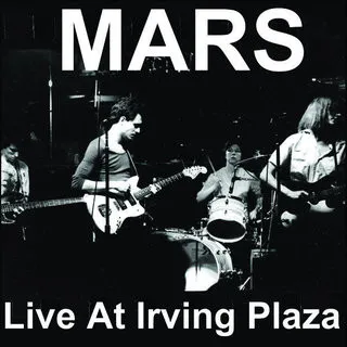 MARS / マーズ / LIVE AT IRVING PLAZA
