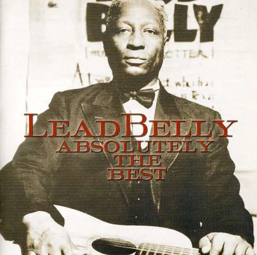 LEAD BELLY / レッド・ベリー / ABSOLUTELY THE BEST