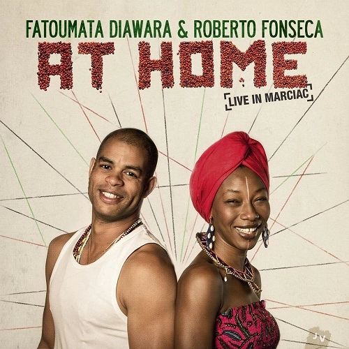 FATOUMATA DIAWARA & ROBERTO FONSECA / ファトゥマタ・ジャワラ&ロベルト・フオンセカ / アット・ホーム (ライヴ・イン・マルシアック）