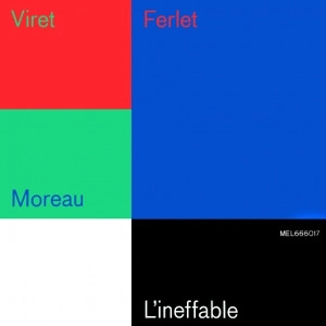 JEAN-PHILIPPE VIRET / ジャン・フィリップ・ヴィレ / L'INEFFABLE