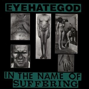 EYEHATEGOD / アイヘイトゴッド / IN THE NAME OF SUFFERING (RE-ISSUE 2015)<BLACK LP>