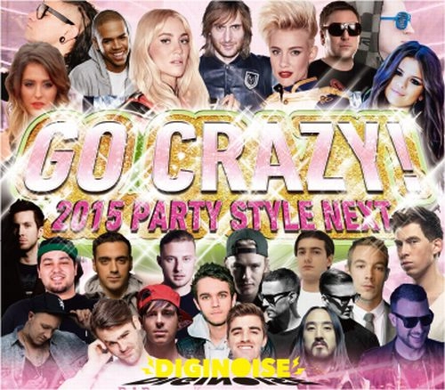 DIGINOISE / デジノイズ / GO CRAZY! 2015 PARTY STYLE NEXT