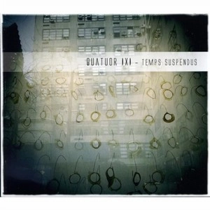 QUATUOR IXI / TEMPS SUSPENDUS