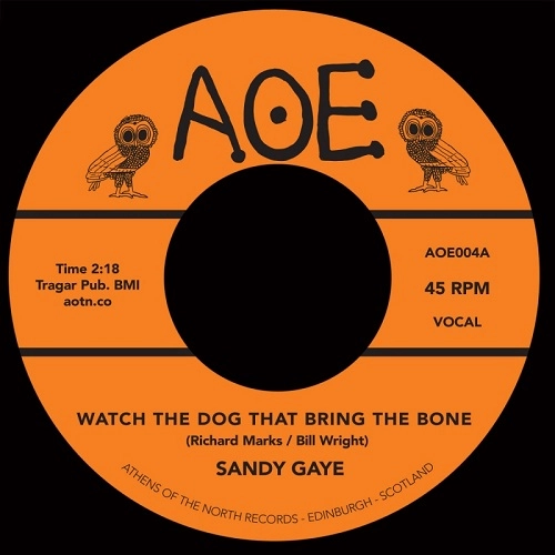 SANDY GAYE / FRANCIENE THOMAS / "WATCH THE DOG THAT BRING THE BONE / I'LL BE THERE (7"")"