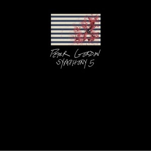 PETER GORDON / ピーター・ゴードン / SYMPHONY 5
