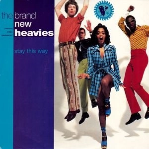 BRAND NEW HEAVIES / ブラン・ニュー・ヘヴィーズ / STAY THIS WAY -UK 45'S-