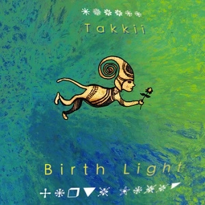 TAKKII / Ｂｉｒｔｈ　Ｌｉｇｈｔ