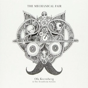 OLA KVERNBERG / オーラ・クヴェルンベルグ / MECHANICAL FAIR