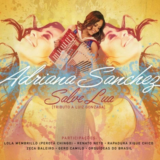 ADRIANA SANCHEZ / アドリアーナ・サンチェス / SALVE LUA - TRIBUTO A LUIZ GONZAGA