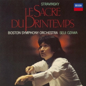 SEIJI OZAWA / 小澤征爾 / ストラヴィンスキー:バレエ≪春の祭典≫