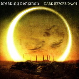 BREAKING BENJAMIN / ブレイキング・ベンジャミン / ダーク・ビフォー・ドーン / DARK BEFORE DAWN