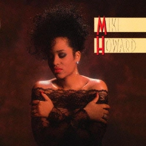 MIKI HOWARD / ミキ・ハワード / ミキ・ハワード