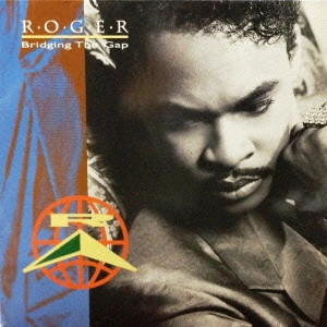 ROGER / ロジャー / ブリッジング・ザ・ギャップ