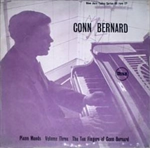 CONN BERNARD / PIANO MOODS VOLUME Ⅲ:THE TEN FINGERS OF CONN BERNARD / PIANO MOODS VOLUME 3:THE TEN FINGERS OF CONN BERNARD