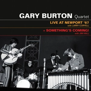 GARY BURTON / ゲイリー・バートン / LIVE AT NEWPORT '67 + SOMETHING'S COMING