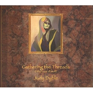 JUDY DYBLE / ジュディ・ダイブル / ANTHOLOGY: GATHERING THE THREADS