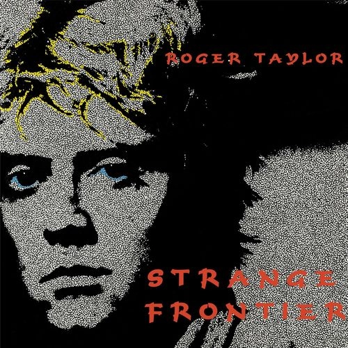 ROGER TAYLOR / ロジャー・テイラー / STRANGE FRONTIER