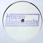 HOUSE MANNEQUIN   / HOUSE MANNEQUIN EP 9