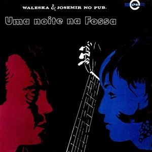 WALESKA & JOSEMIR / ヴァレスカ&ジョゼミール / UMA NOITE NA FOSSA