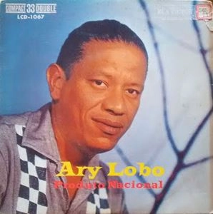 ARY LOBO / アリ・ロボ / PRODUTO NACIONAL