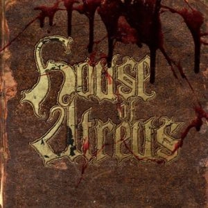 HOUSE OF ATREUS / SPEAR AND THE ICHOR THAT FOLLOWS